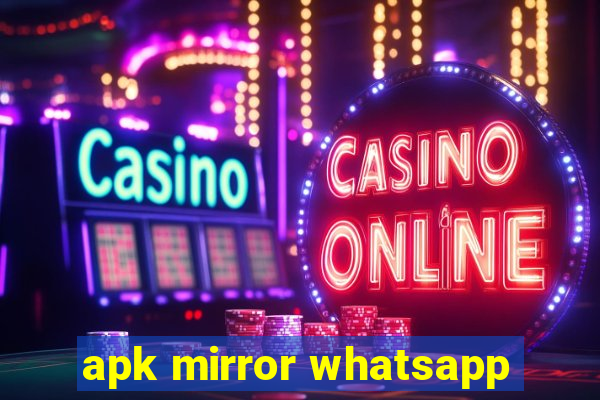 apk mirror whatsapp